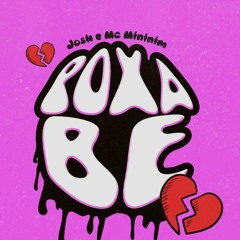 POXA BÊ  -  MC JOSH MC MINININ FEAT DJ JOÃO PEREIRA  JA1BEAT