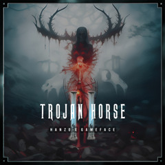 HANZO 陰陽 x GAMEFACE - TROJAN HORSE II