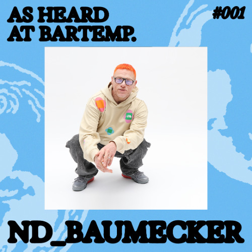 As Heard At Bar Temp. #001: nd_baumecker
