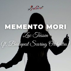 Zac Tiessen - Memento Mori (ft. Budapest Scoring Orchestra)