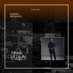 FUSION Presents: Fran Lezaun podcast