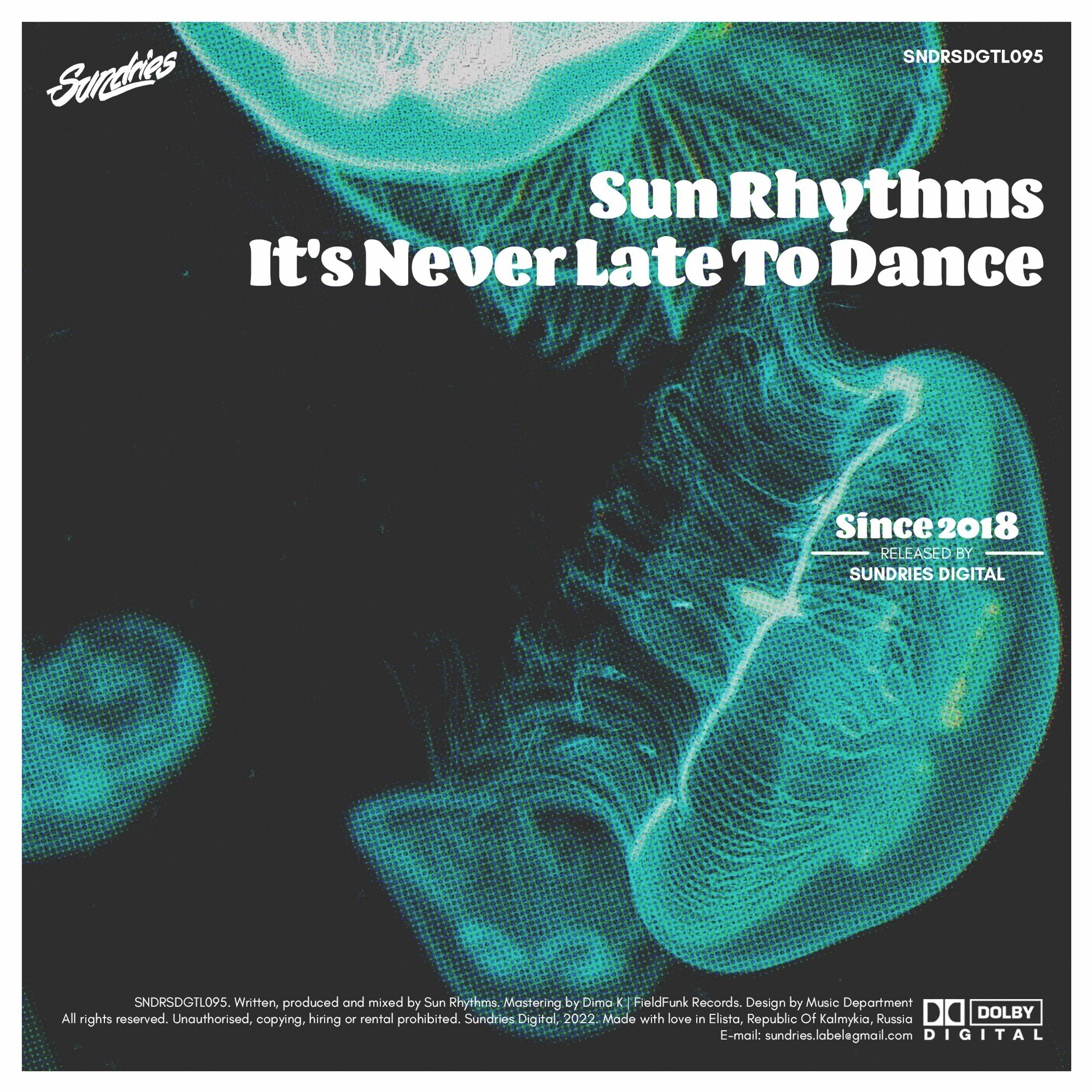 PREMIERE: Sun Rhythms - It's Never Late To Dance [Sundries] episode artwork