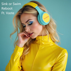 House jazzin' (Sink or Swim Reboot) Ft. Vaste