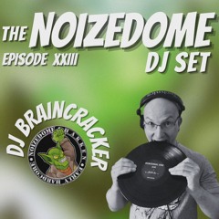 DJ BRAINCRACKER FEBRUARY 2025 ON THE NOIZEDOME DJSET EP#23