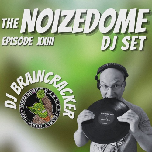 DJ BRAINCRACKER FEBRUARY 2025 ON THE NOIZEDOME DJSET EP#23