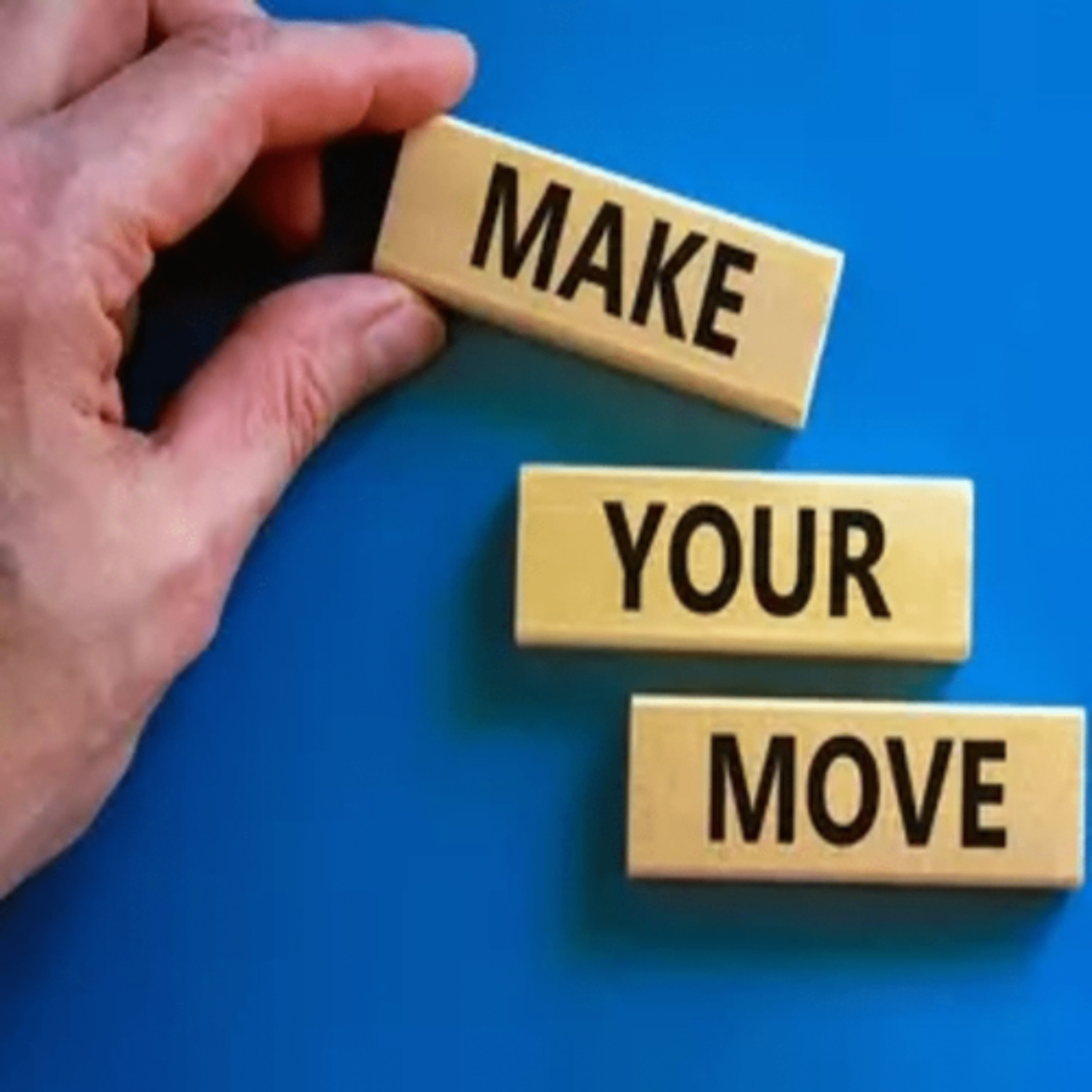 Make your move
