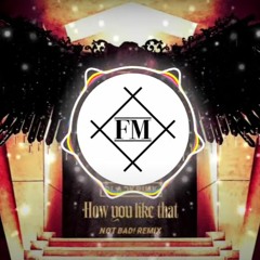 How You Like That Remix