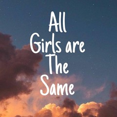 all girls are the same feat. xenzox47 | prod shade x adamsied