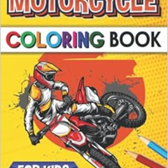 ACCESS EBOOK 📖 Motorcycle Coloring Book For Kids: Racing Bike, Dirt Bike, Motocross