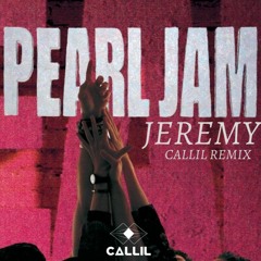 Pearl Jam - Jeremy (Callil Remix) [FREE DOWNLOAD]