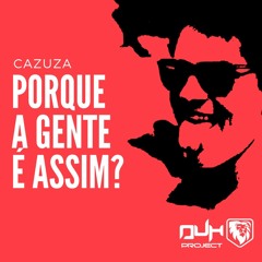 Cazuza - Porque A Gente É Assim (Duh Project Bootleg)