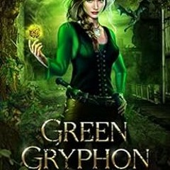 FREE PDF 📙 Green Gryphon: Mackenzie Green Book 1 (Mackenzie Green Series) by JS Kenn