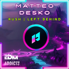 Matteo Desko - Rush [EDM Addicts]
