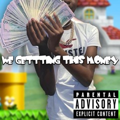 We Getting this money