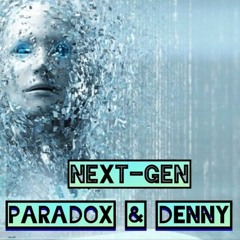 NEXT GEN - PARADOX N DENNY