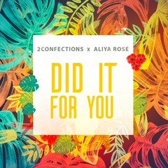 2Confections - Did It For You