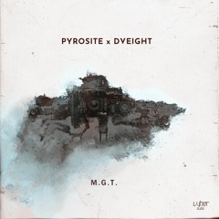 PYROSITE x DVEIGHT - M.G.T
