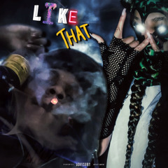 Like That w/ Yanayez (p. QwentCrazy)