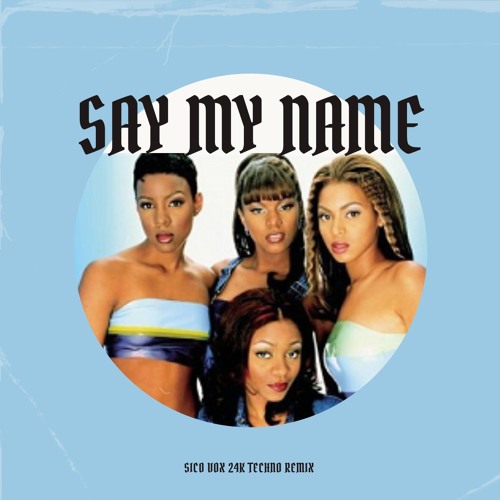 Destiny's Child - Say My Name (Sico Vox's 'Marlon Hoffstadt Euro Trance' Remix)