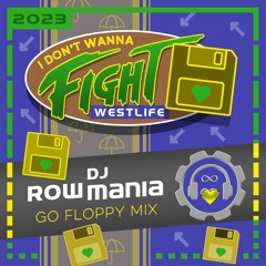 I Don't Wanna Fight (DJ Rowmania Go Floppy Mix) – Westlife