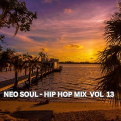NEO SOUL - HIP HOP MIX VOL 13
