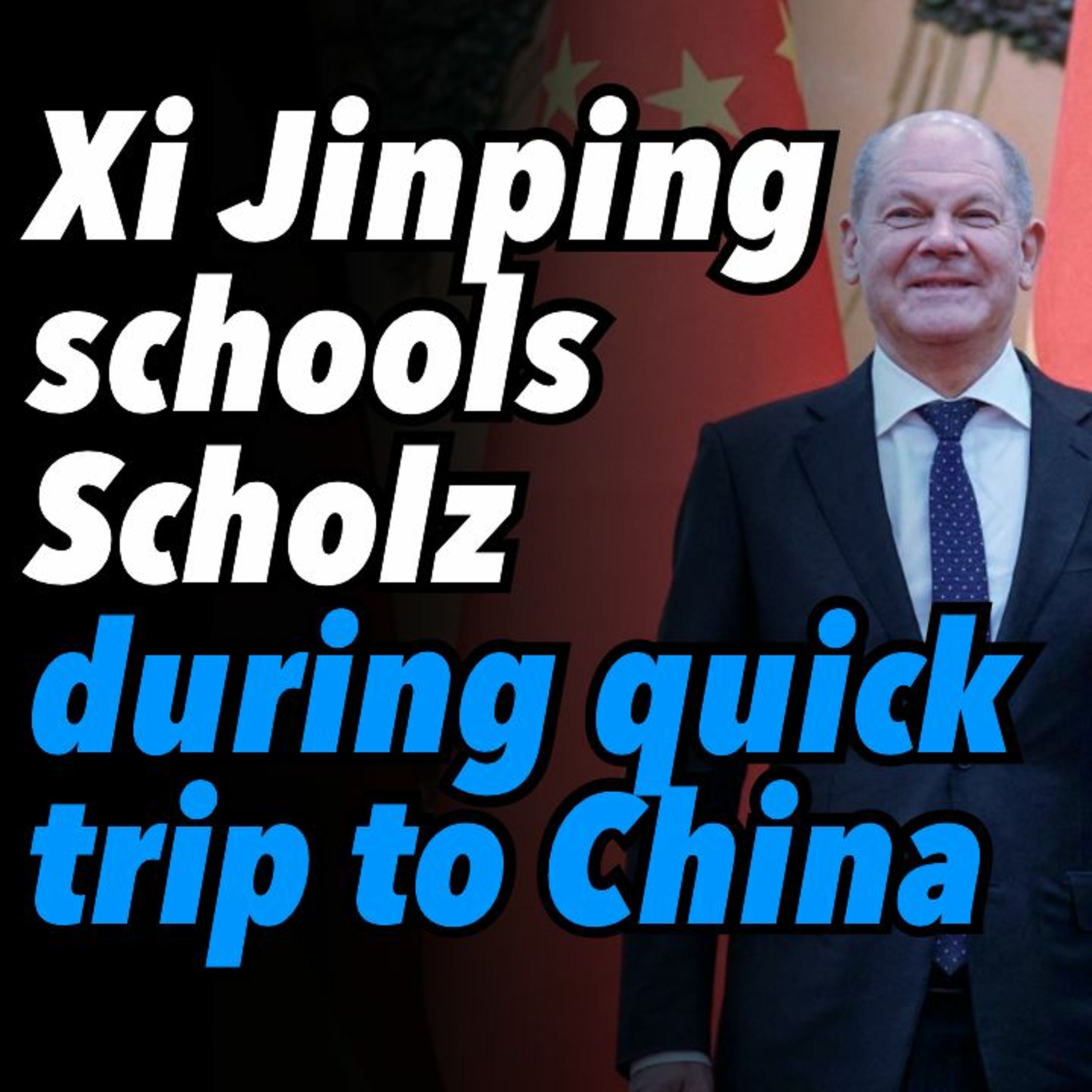 Xi Jinping schools Scholz during quick trip to China