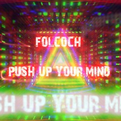 Folcoch - Push Up Your Mind
