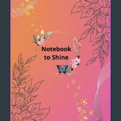 PDF [READ] ❤ Notebook to Shine | Inspiration Journal: a space to capture everything that turns on