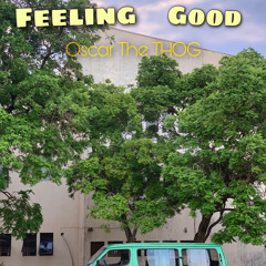 Feeling Good(prod Cha Cha)