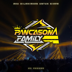 AKU DILAHIRKAN UNTUK SIAPA 2025 [ AC PASKER X MR.BBC ] PANCASONA FAMILY