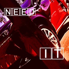 Need It (Prod. By 808 Q.Z)