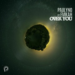 Paulyno Ft Emkah - Over You (Original Mix)