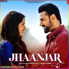 Mainu Jhanjra Bana Le Pyar Di Je Yaar Nahi Banana Goriye feat B-Praak & Gippy Grewal
