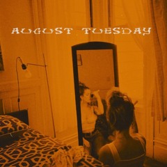 August Tuesday