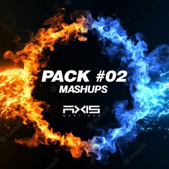 PACK #02 - Mashups - Axis Martinez