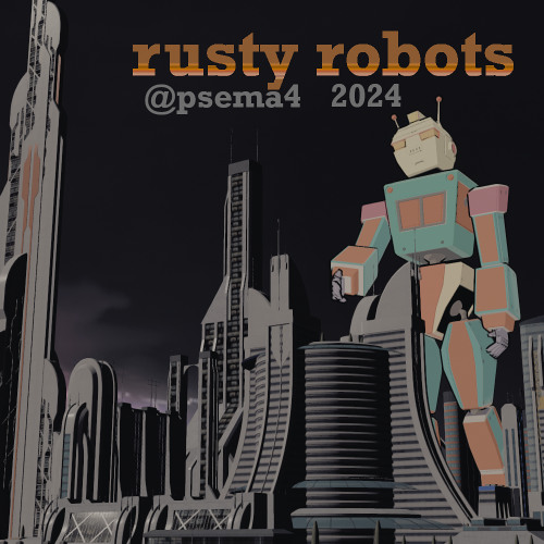 Rusty Robots