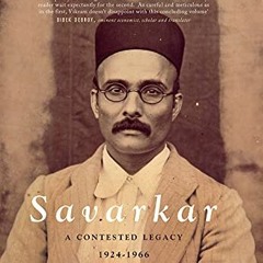 [Read] EPUB KINDLE PDF EBOOK Savarkar (Part 2): A Contested Legacy, 1924-1966 by  Vik