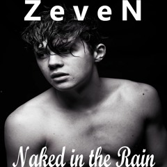 ZeveN - Naked In The Rain