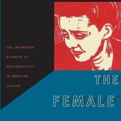 ⚡PDF❤ The Female Complaint: The Unfinished Business of Sentimentality in American Culture