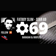 Fatboy Slim - Star 69 (Baragan Dj Bootleg) [FREE DOWNLOAD]