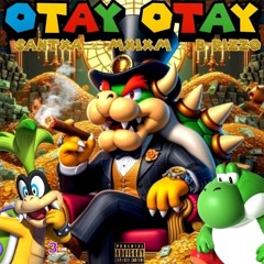 Øtay Øtay [Explicit] Ft. Santxa × MXIXM × B-RizzO  [Prod. By 5vIvyr]