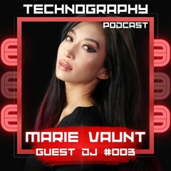 Technography Podcast wt. Guest DJ #003 Marie Vaunt