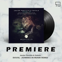 PREMIERE: Javier Portilla & Sotela - Raval (Zombies In Miami Remix) [MOONCHILD RECORDS]