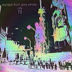 Escape From Grey Whale City