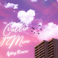 Callin You Mine