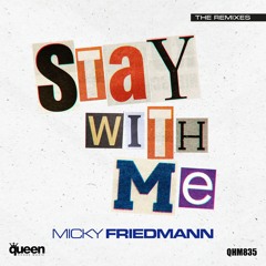QHM835 - Micky Friedmann - Stay With Me (Sean O'Hara & Schnaider Di Rome Remix)