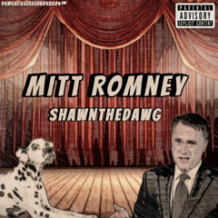 ShawnTheDawg - Mitt Romney [E]