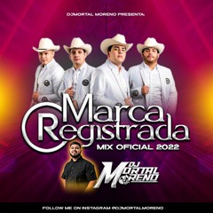 DJMortal Moreno - Marca Registrada Mix 2022
