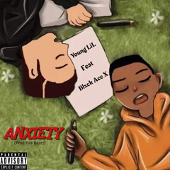 Anxiety feat Blaxk Ace X (Prod FireBeatz)