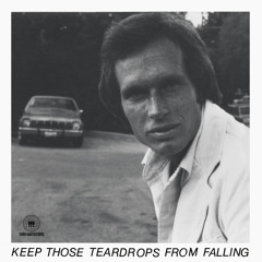 Keep Those Teardrops from Falling